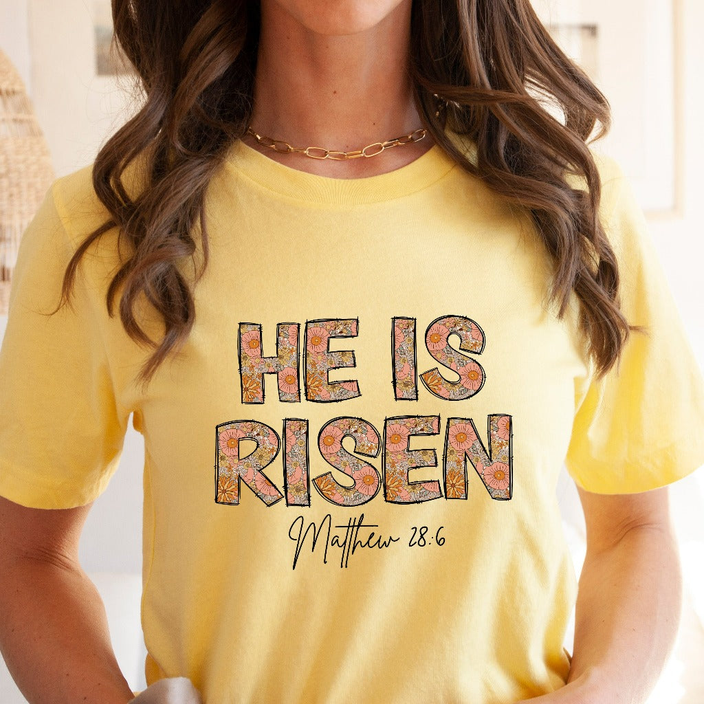Christian Easter He is Risen Shirt, Christian Women TShirt, Bible Verse Gift, Easter Apparel, Christian Outfit, Floral Religious Shirt