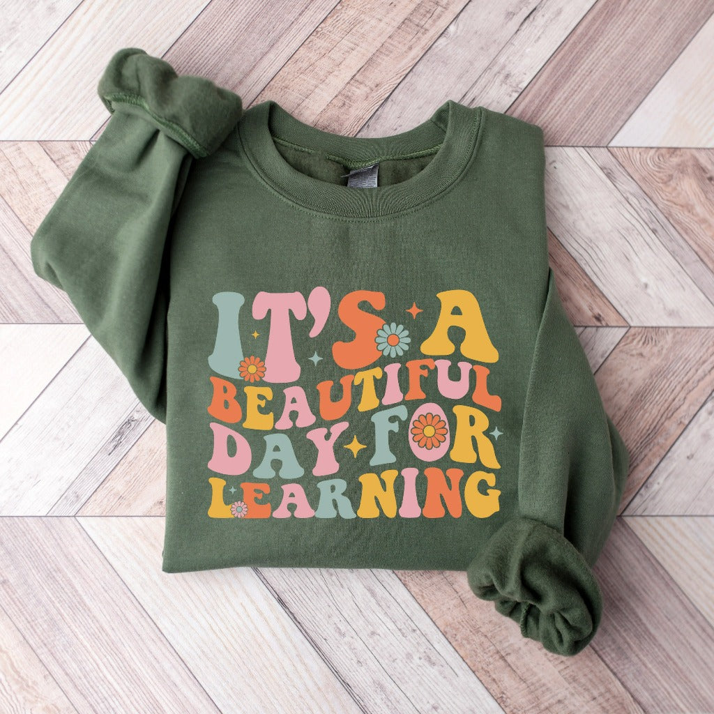 It's a Beautiful Day for Learning Sweatshirt, Teacher Crewneck, Teacher Shirts, Teacher Sweater, Back to School, Teacher Appreciation Gift