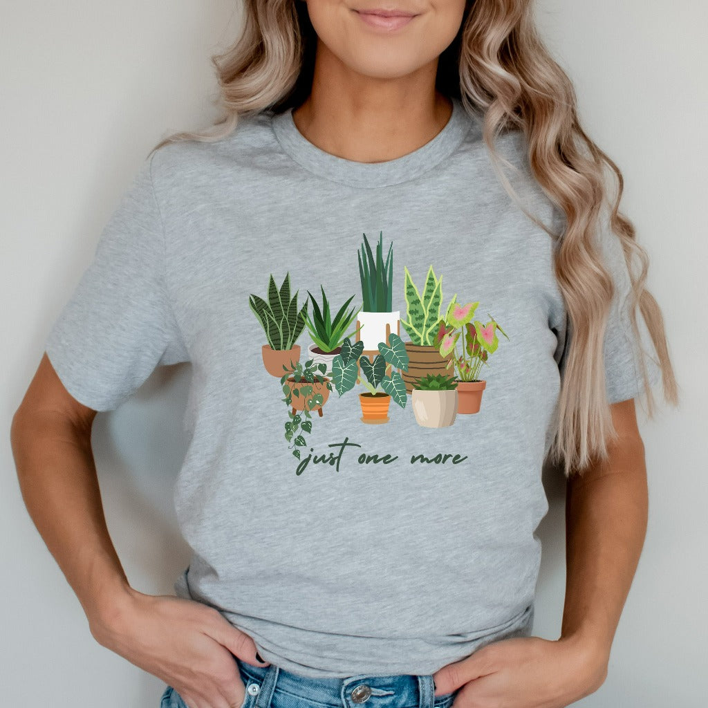 Just One More Plant Shirt, Plant Lady TShirt, Plant Lover Gift, Gardening Shirt, Plant Mom Graphic Tee, Gardening Shirt, Plant Mama Shirt