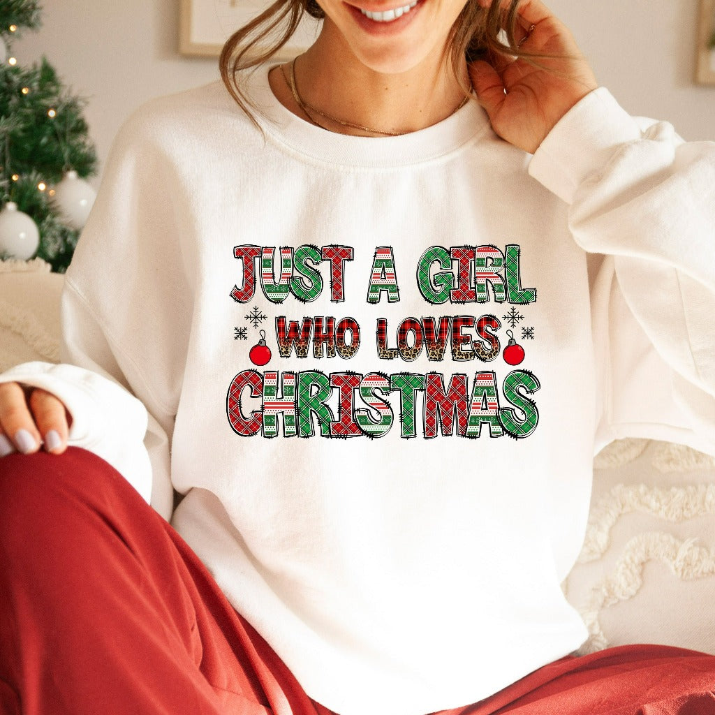 Women's Christmas Sweatshirt, Just A Girl Who Loves Christmas Crewneck, Christmas Gift Sweater, Christmas Lover Shirt, Holiday Winter Shirt