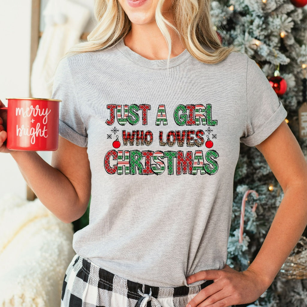 Women's Christmas Shirt, Just A Girl Who Loves Christmas TShirt, Christmas Gift Shirt, Christmas Lover Graphic Tee, Holiday Winter Shirt