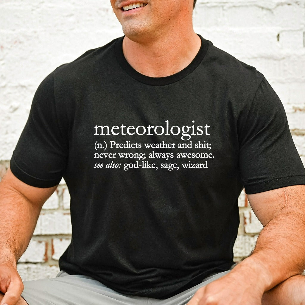 Meteorologist Definition Shirt, Funny Gift for Meteorologist, Weatherman or Woman TShirt, Weather Graphic Tee, Meteorology Student Shirt