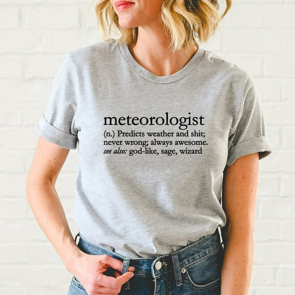 Meteorologist Definition Shirt, Funny Gift for Meteorologist, Weatherman or Woman TShirt, Weather Graphic Tee, Meteorology Student Shirt
