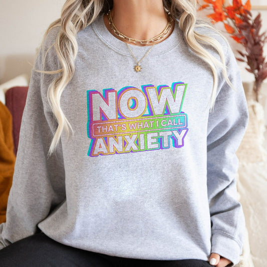 Mental Health Sweatshirt, Now That's What I Call Anxiety Crewneck, Mental Health Awareness Anxiety Hoodie, Therapist Gift, Counselor Gift