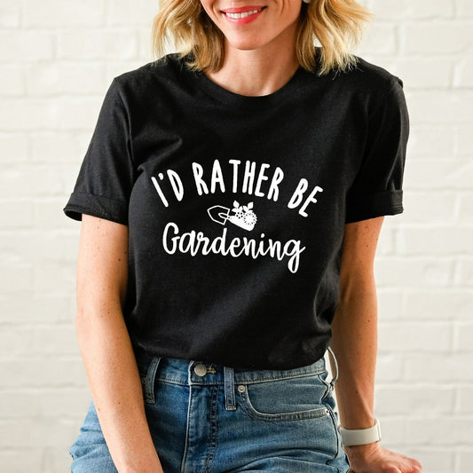 Gardening Shirt, I'd Rather Be Gardening TShirt, Gift for Gardener, Plant Lovers, Plant Lover Gift Ideas, Gift for Plant Lover, Gardening