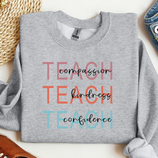 Cute Teach Sweatshirt, Compassion Kindness Confidence Teacher Crewneck, Teacher Appreciation Gift, Group Teacher Sweater, New Teacher Hoodie