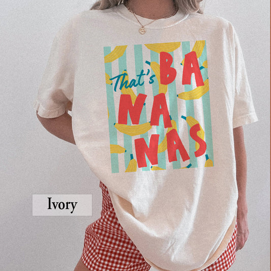 Woman wearing a t-shirt that says That's Bananas