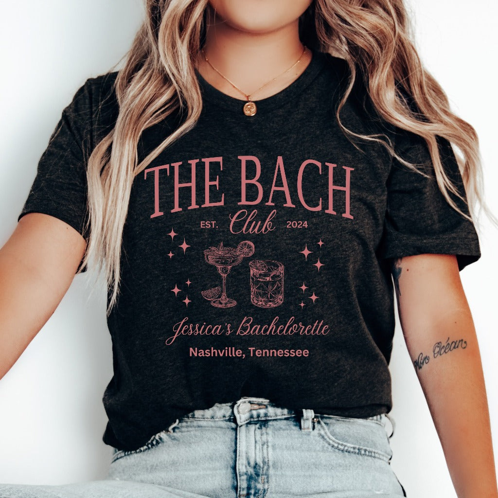 The Bach Club Shirt, Custom Location Bachelorette TShirt, Personalized Bride Shirt, Future Bride Shirt for Bridal Party, Bridesmaid Shirt