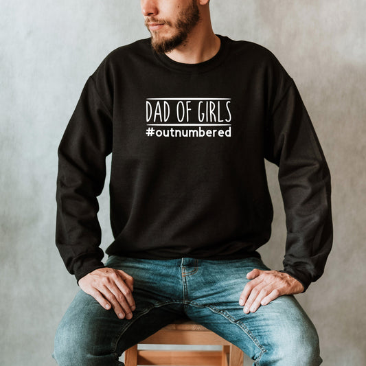 Dad of Girls Outnumbered Sweatshirt, Dad Crewneck, New Dad Shirt, Outnumbered Dad, Dad Life Shirt, Fathers Day Gift, from Wife