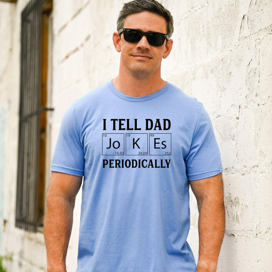 I Tell Dad Jokes Periodically Shirt, Funny Father's Day Gift, Gift for Husband, Dad Joke Tshirt