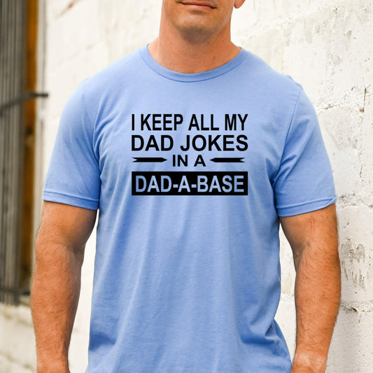 Dad Joke Shirt for Dad for Father's Day, Dad-A-Base T Shirt, Dad Jokes, Funny Dad Tshirt for Fathers Day