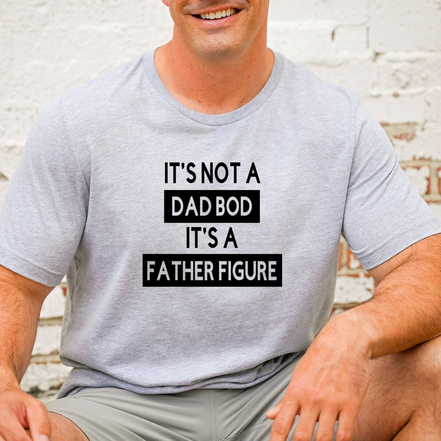 It's Not A Dad Bod It's A Father Figure TShirt, Funny Dad Shirt, Father's Day Gift