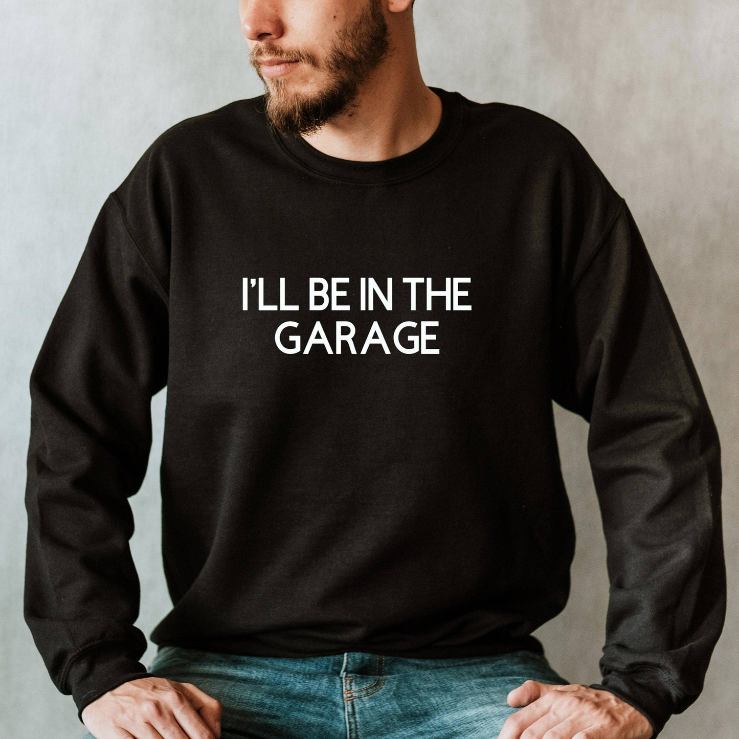 Funny Shirt for Dad, I'll be In The Garage Crewneck Sweatshirt, Fathers Day Gift, Dad T Shirt, Mechanic Funny Tee, Garage TShirt