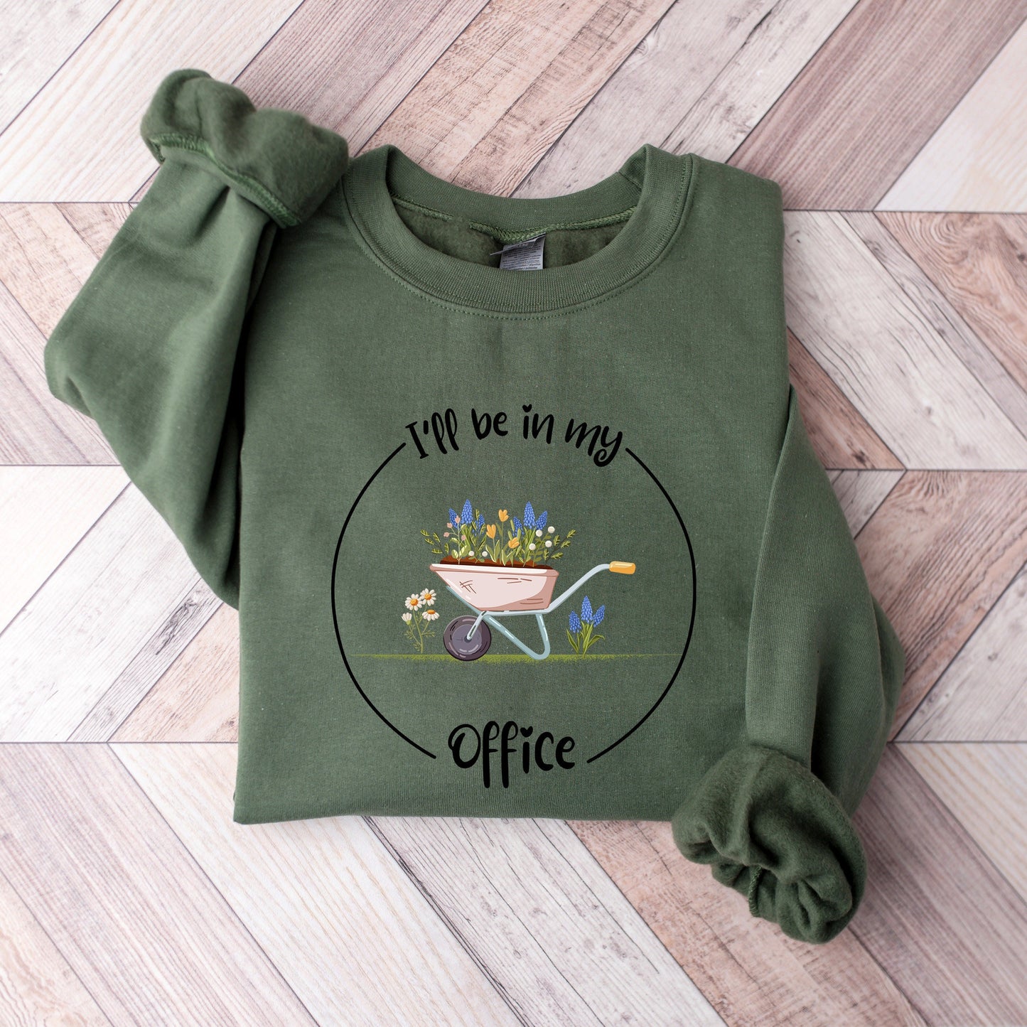 I'll Be In My Office Sweatshirt, Garden Crewneck, Gardening Gift, Garden Love, Garden Lover Gift, Gardener Gift