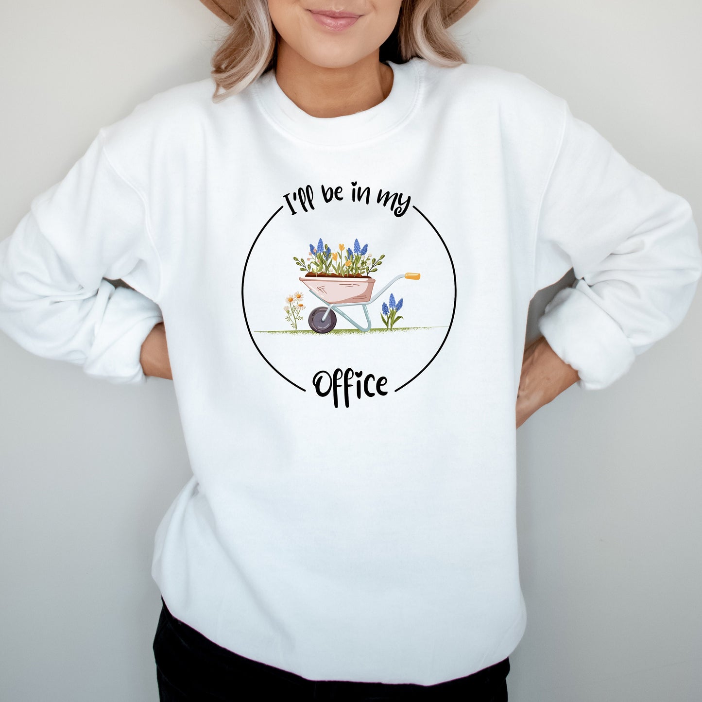 I'll Be In My Office Sweatshirt, Garden Crewneck, Gardening Gift, Garden Love, Garden Lover Gift, Gardener Gift