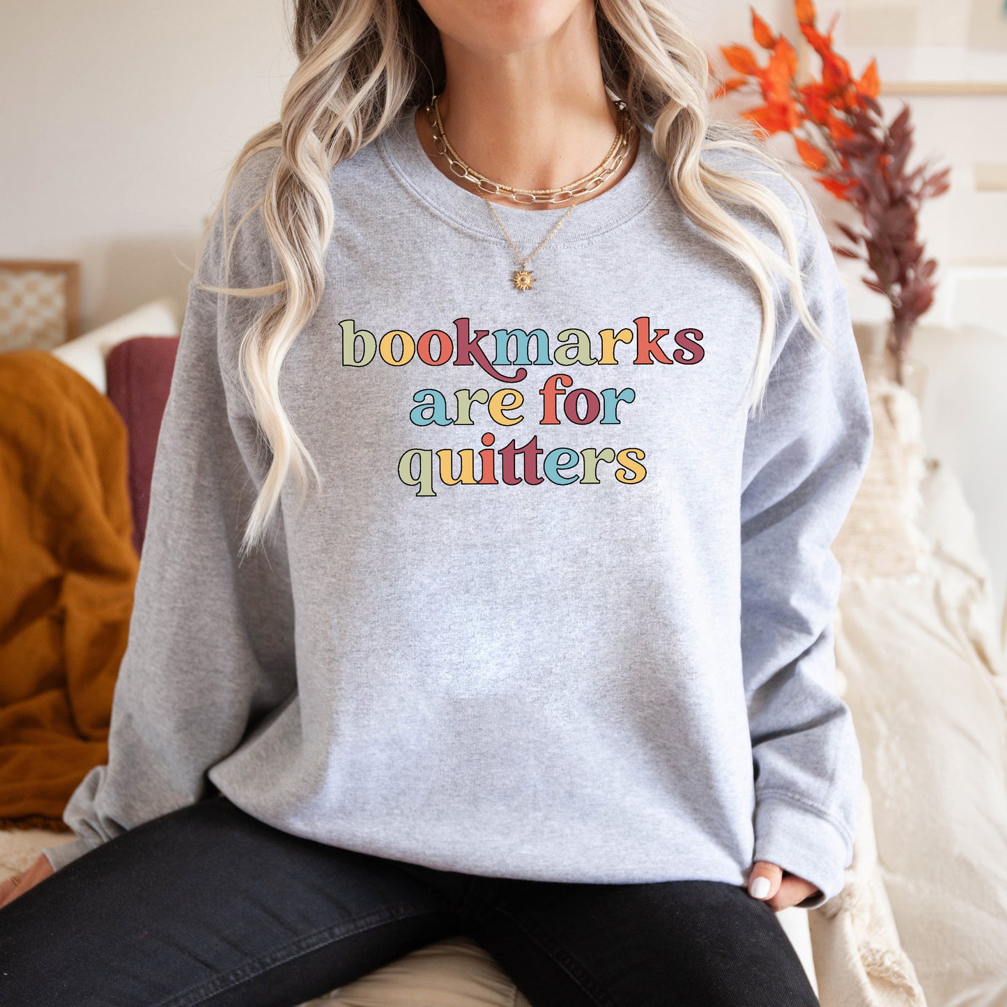 Bookmarks Are For Quitters Sweatshirt, Teacher Shirts, Gift for Book Lovers, Funny Librarian Crewneck