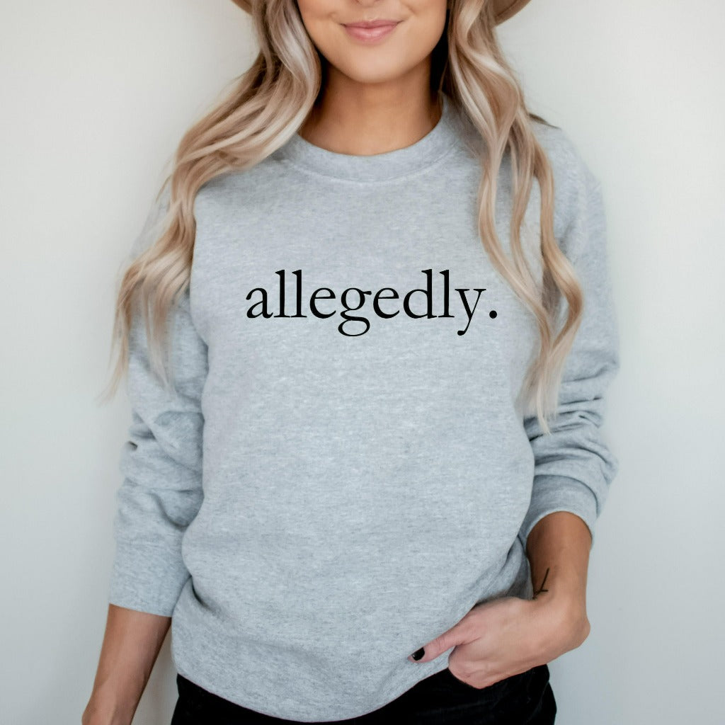 allegedly crewneck sweatshirt, funny gift for lawyer, law student graduation gift