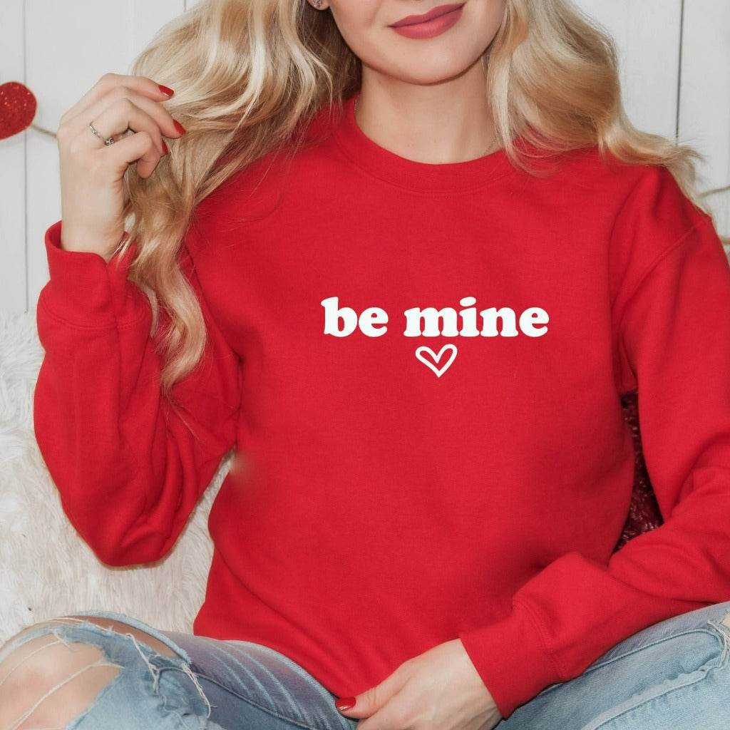 Be Mine Sweatshirt, Valentines Day Shirt, Happy Valentines Day Shirt, Valentines Crewneck, Gift for Valentines Day, Valentines Gift for Her