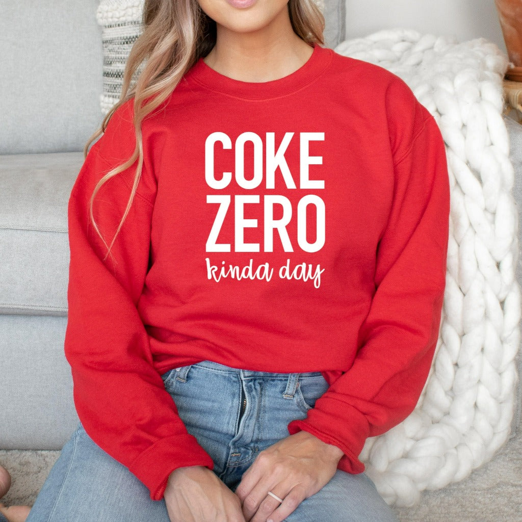 Coke Zero Kinda Day Sweatshirt, Caffeine Addict, Coke Zero, Funny Diet Coke, Coke Zero Gift, Love Coke Zero, Run on Coke Zero, Crewneck