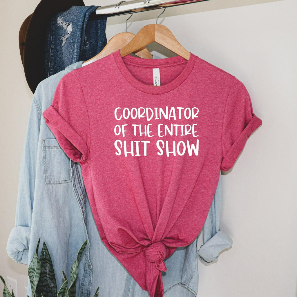 coordinator of the entire shit show shirt, toddler mom tshirt gift for new mom, gift for boss or supervisor, funny bosses day shirt