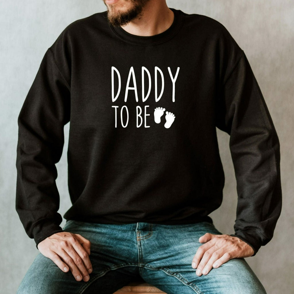 daddy to be crewneck sweatshirt, baby announcement gift for husband from wife, new dad gift, baby shower shirt for dad