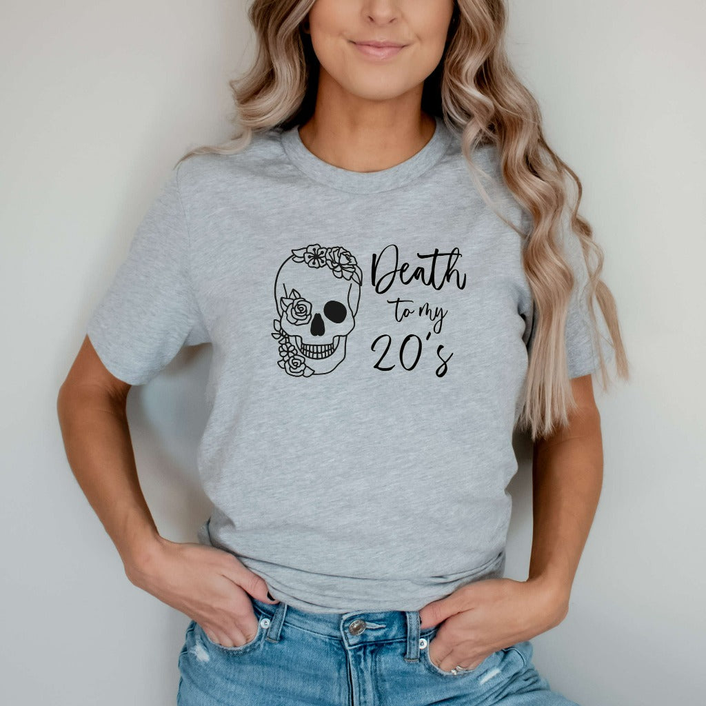 Death to my 20s 30th birthday shirt