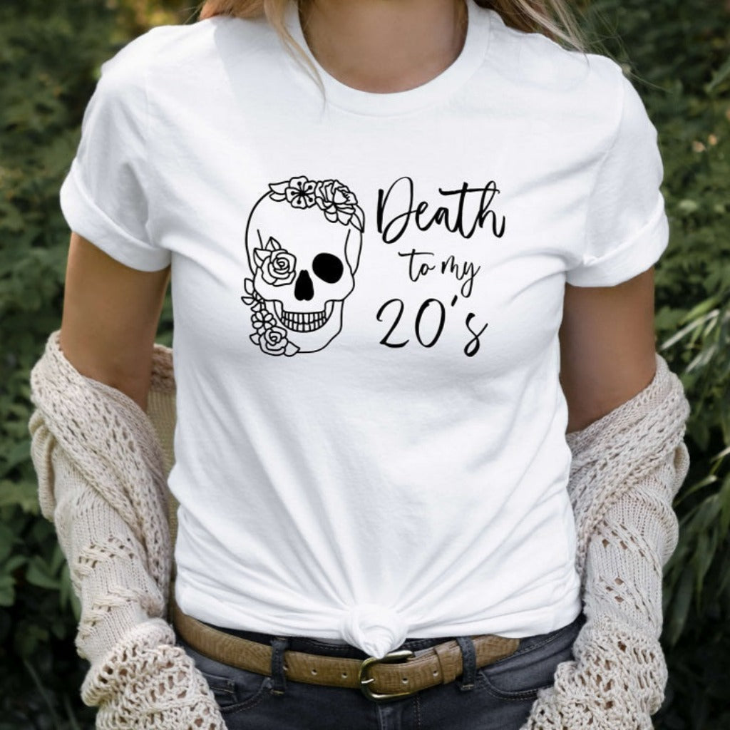 Death to My 20's Birthday Shirt, 30th Birthday T-Shirt, Gift for