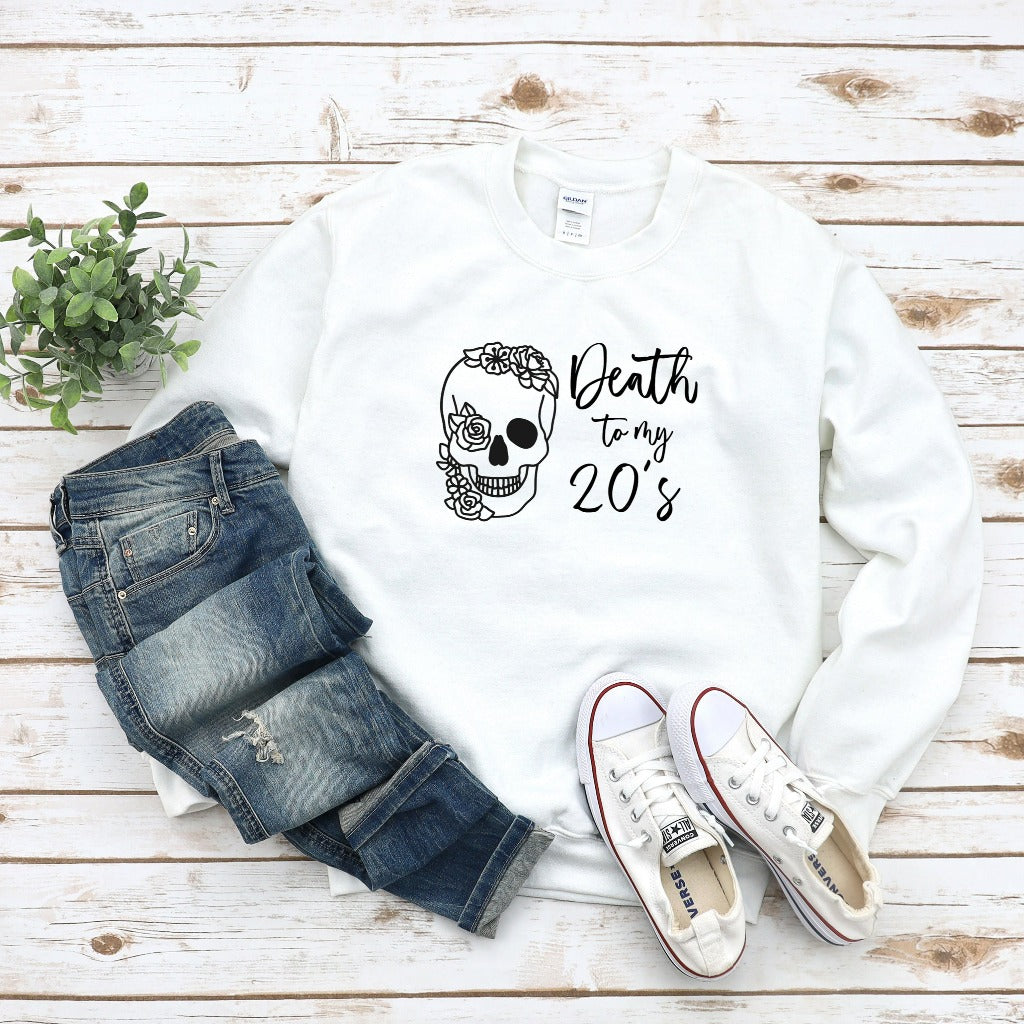 death to my 20's crewneck sweatshirt, death to my youth, 30th birthday, 30 years old gift for her, outfit