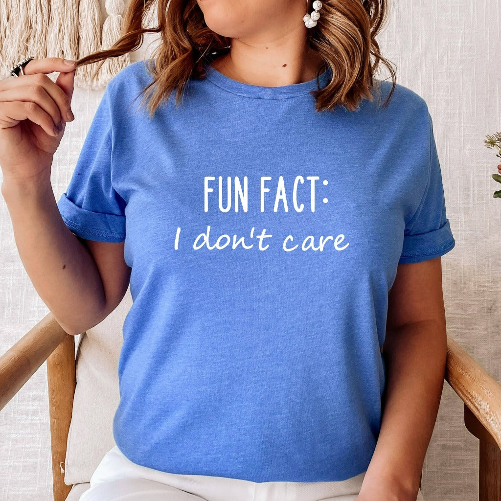 fun fact I don't care shirt, funny graphic tee, unisex funny sarcastic tshirt, funny gift for him for her, indifference shirt, indifferent tshirt