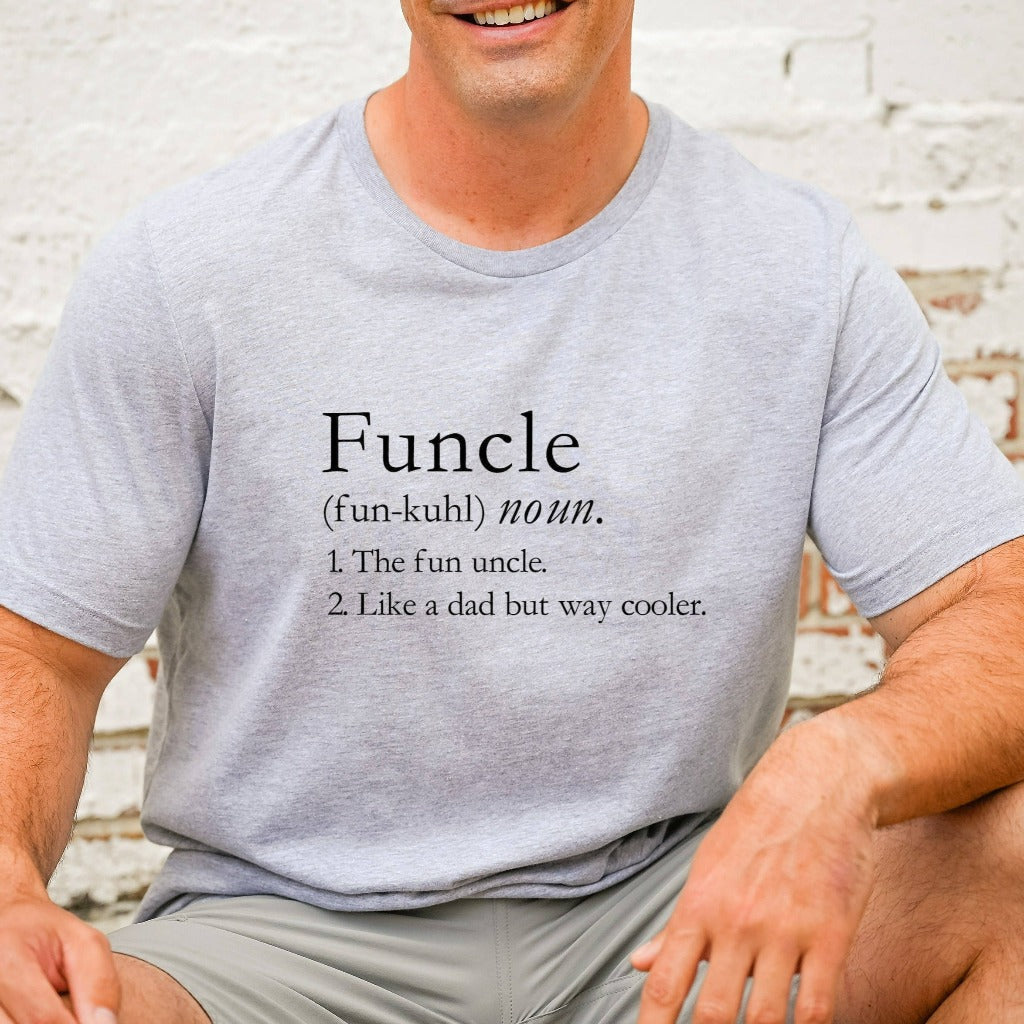 funcle definition shirt, the fun uncle tshirt, like a dad but way cooler graphic tee, gift for uncle from niece, from nephew, funny uncle tee