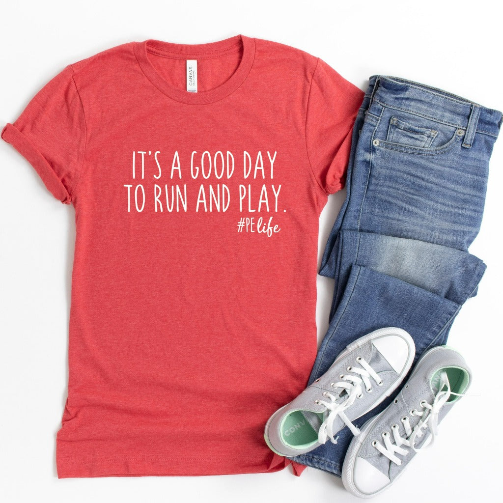 pe teacher shirt, phy ed teacher, physical education teacher tshirt, phy ed t-shirt, teacher appreciation gift, gym teacher gift, it's a good day to run and play, preschool teacher
