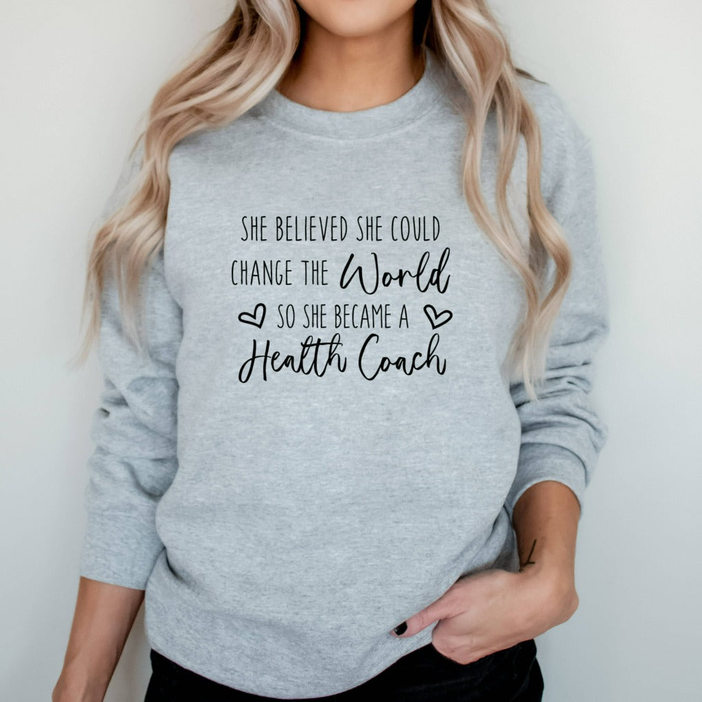 Life Coach Sweatshirt, Change the World, Health Coach Crewneck, I'm a Health Coach, Life Coach, Health Coach Shirt, Mental Health Coach