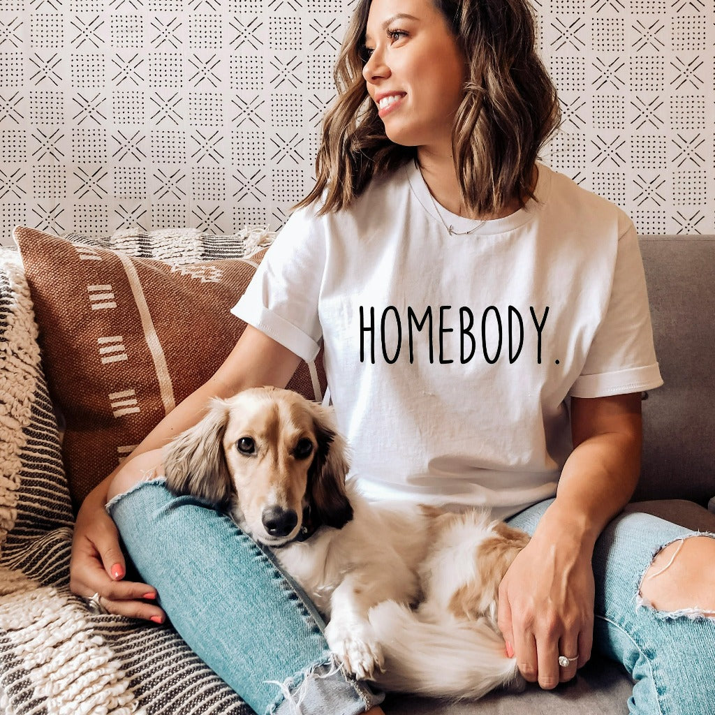 Homebody Shirt, funny graphic tee for her, Indoorsy Shirt, gift for mom, for wife, for girlfriend, for daughter