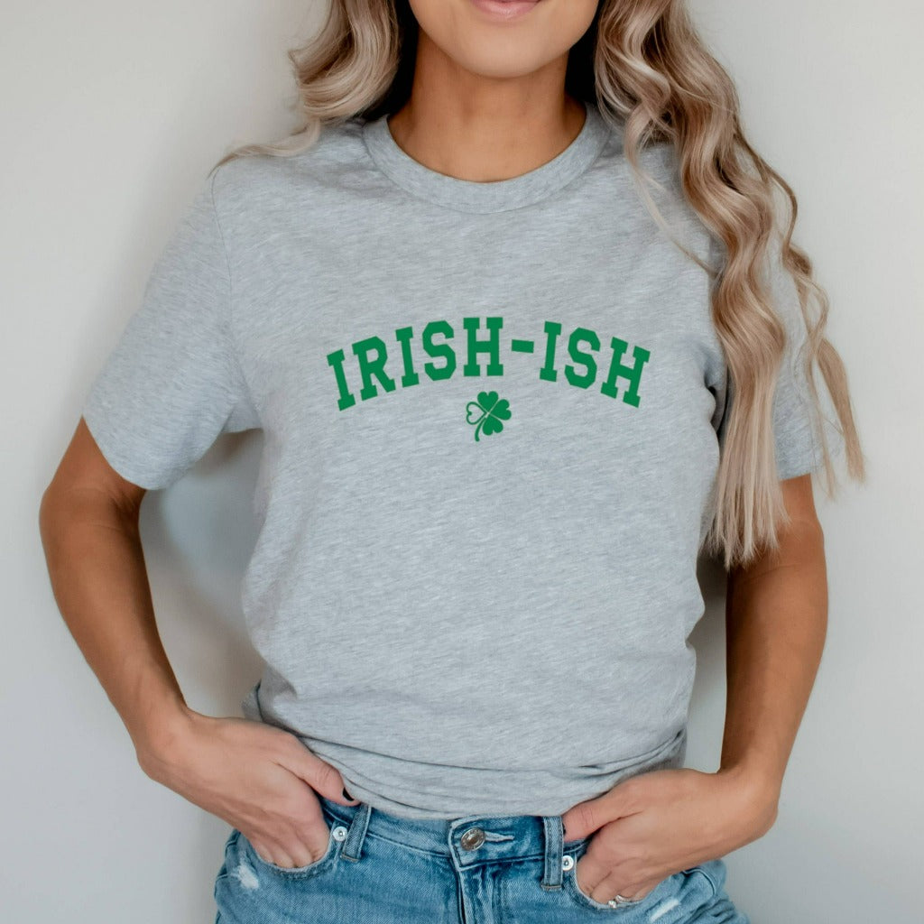 Irish-ish Shirt, St. Patricks Day Shirt, Irish ish T-Shirt, Green St Patricks Day Shirt, Women's St Patricks Day Shirt,Irish-ish Graphic Tee
