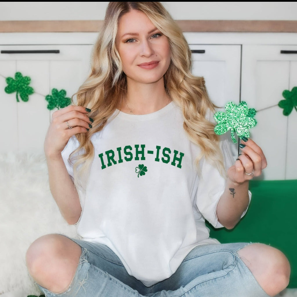 Irish-ish Shirt, St. Patricks Day Shirt, Irish ish T-Shirt, Green St Patricks Day Shirt, Women's St Patricks Day Shirt,Irish-ish Graphic Tee