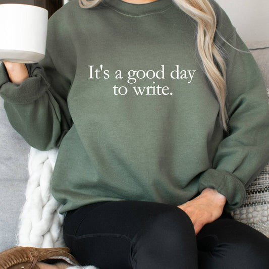 It's a Good Day to Write Sweatshirt, Writer's Crewneck, Gifts For Writers, Writer Shirt, Writer Gift, Author Journalist Reporter Poet