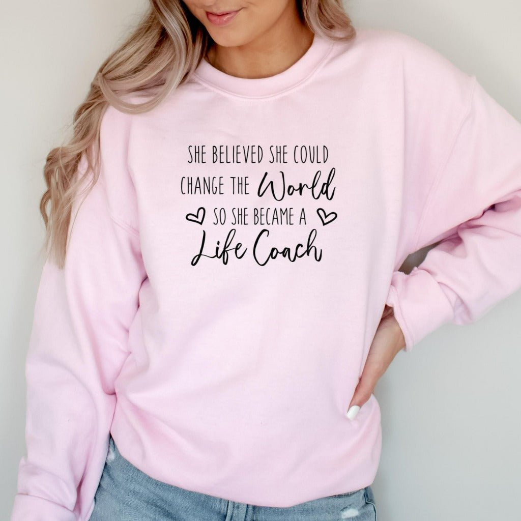 Life Coach Sweatshirt, Change the World, Health Coach Crewneck, I'm a Health Coach, Life Coach, Health Coach Shirt, Mental Health Coach