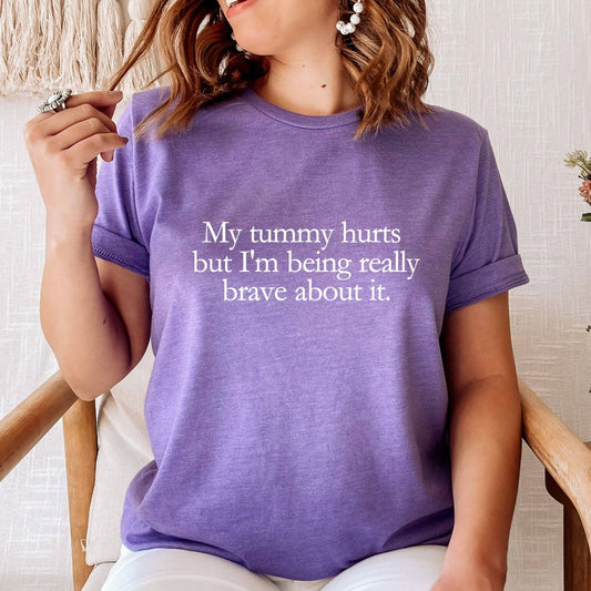 My Tummy Hurts Shirt, Funny Meme TShirt, Cursed Meme Graphic Tee, I'm Being Really Brave, Ironic Sarcastic Shirt, Funny Gift for Him or Her