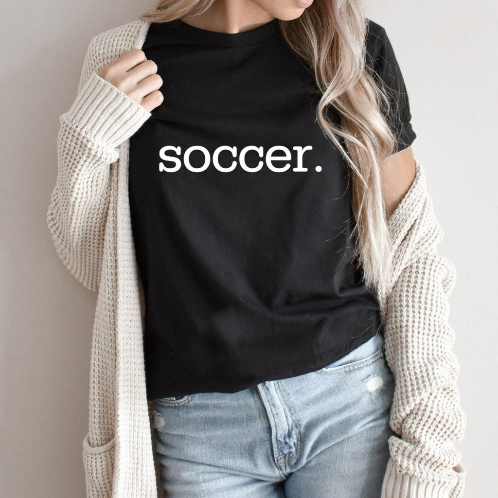 soccer shirt, soccer mom, soccer dad, gift for soccer mom, sports mom, sports dad, soccer team tshirts, soccer fan t-shirts, soccer season