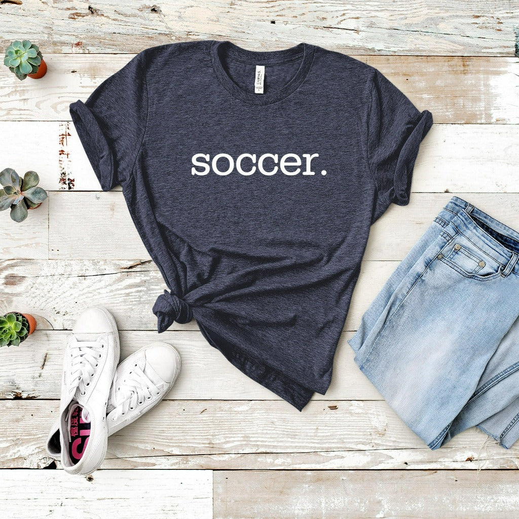 soccer shirt, soccer mom, soccer dad, gift for soccer mom, sports mom, sports dad, soccer team tshirts, soccer fan t-shirts, soccer season
