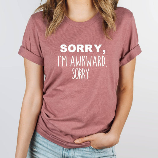 Sorry I'm Awkward Shirt, Introverts Shirt, Introvert Shirt, Funny Shirt, Socially Awkward, Pick Up Line Shirt, Ice Breaker Shirt, Funny Tee