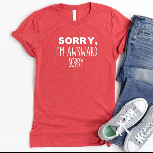 Sorry I'm Awkward Shirt, Introverts Shirt, Introvert Shirt, Funny Shirt, Socially Awkward, Pick Up Line Shirt, Ice Breaker Shirt, Funny Tee