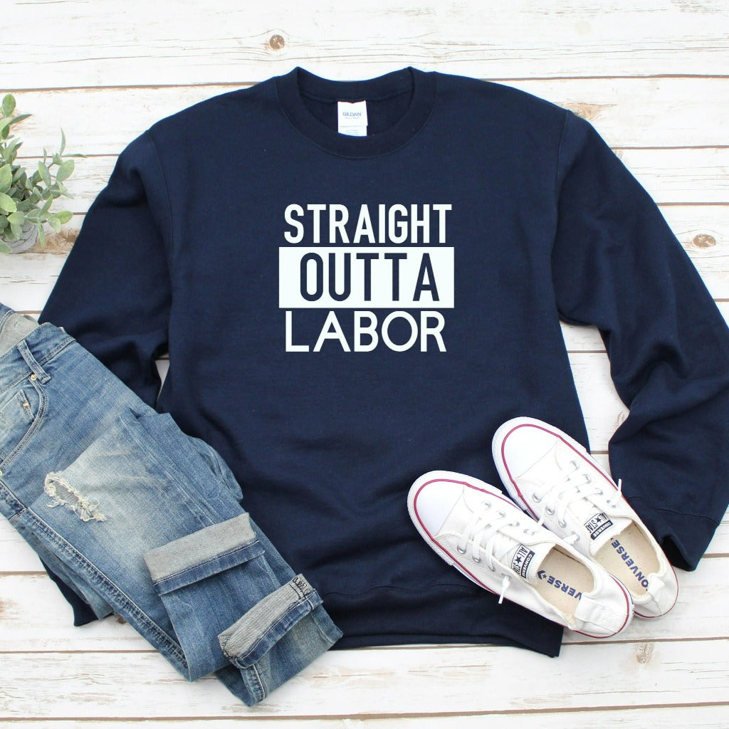 straight outta labor crewneck sweatshirt, new mom hospital going home outfit, gift for new mom