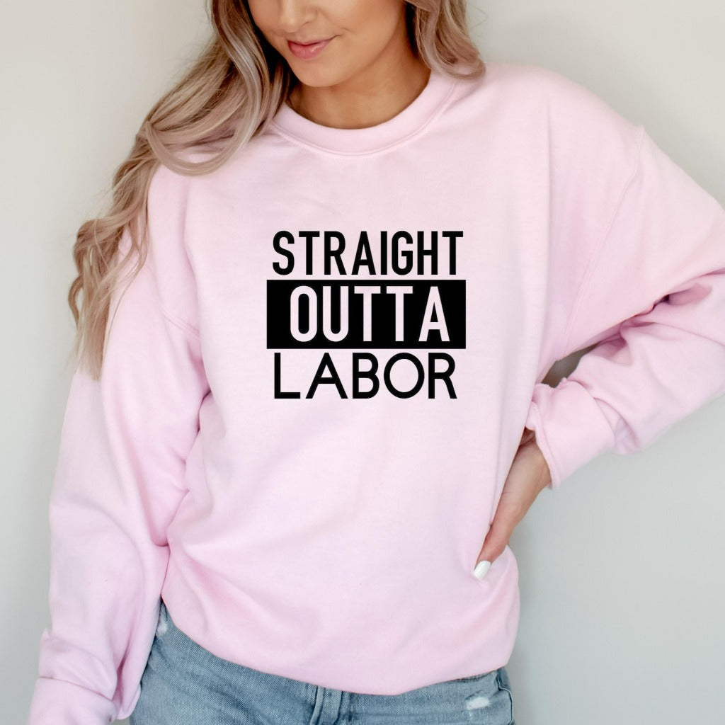 straight outta labor crewneck sweatshirt, new mom hospital going home outfit, gift for new mom