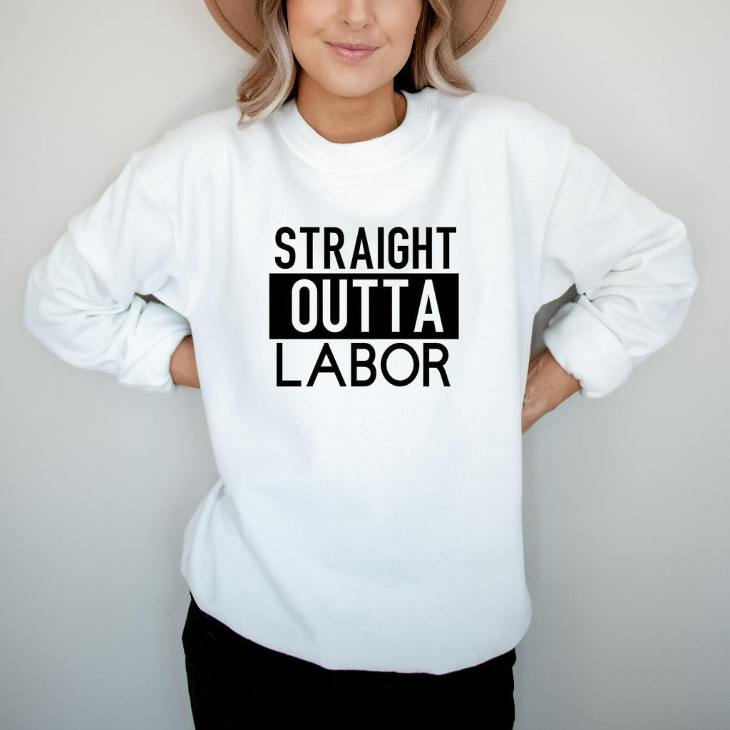 straight outta labor crewneck sweatshirt, new mom hospital going home outfit, gift for new mom