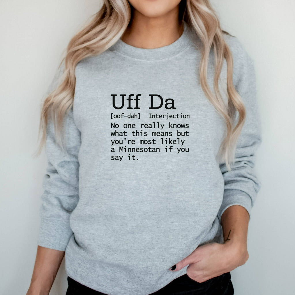 Uff Da Sweatshirt, Minnesota Sayings Crewneck, Norway Viking Quote Shirts, Scandinavian Gift, Midwest Shirt, Cute MN Sweatshirt, You Betcha