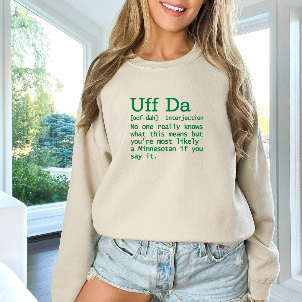 Uff Da Sweatshirt, Minnesota Sayings Crewneck, Norway Viking Quote Shirts, Scandinavian Gift, Midwest Shirt, Cute MN Sweatshirt, You Betcha